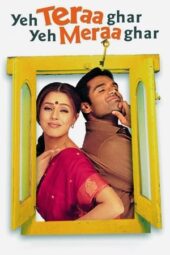 Yeh Teraa Ghar Yeh Meraa Ghar (2001) DvDRip 720p 1.4GB