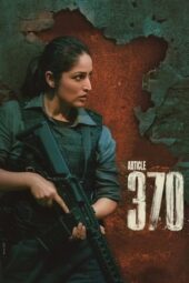Article 370 (2024) Bollywood HDRip Esub 480p 720p 1080p
